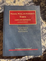 “Prosser, Wade, and Schwartz’s Torts: Cases and Materials, Fourteenth Edition”.