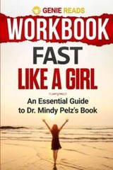 Workbook: Fast Like a Girl: An Essential Guide to Dr Mindy Pelzs Book – GOOD