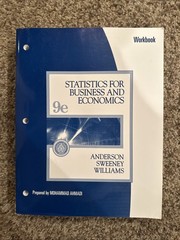 Statistics for Business and Economics by David R. Anderson, Dennis J. Sweeney…