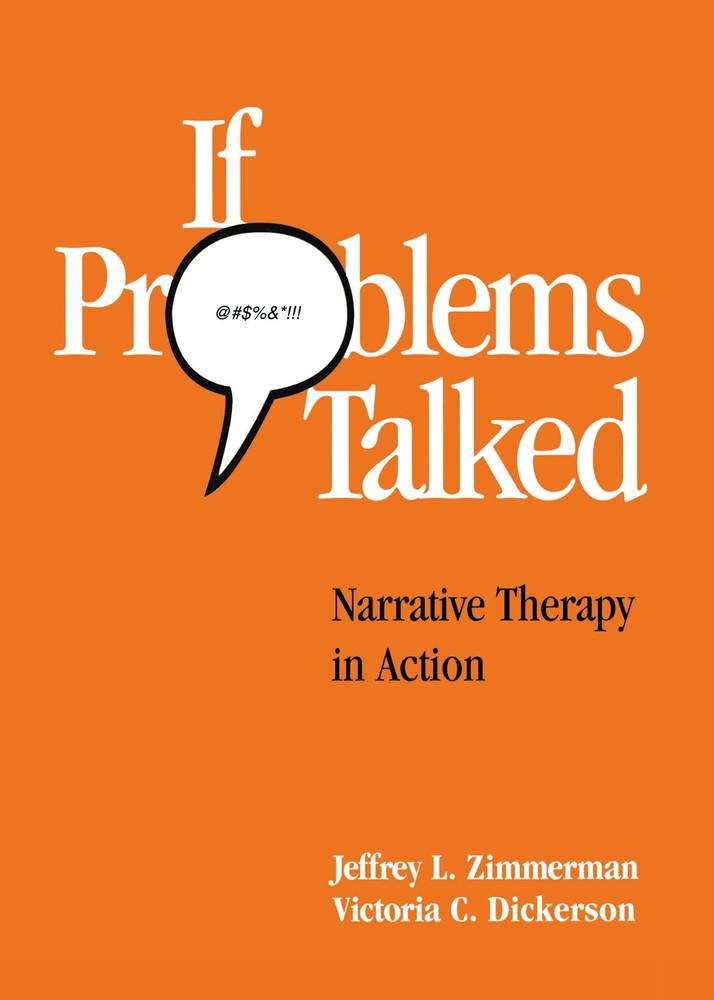 If Problems Talked: Narrative Therapy in Action (The Guilford Family Therapy…