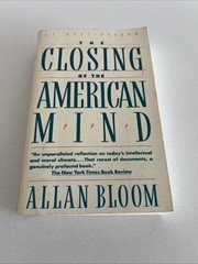 The Closing of the American Mind by Bellow, Saul,Bloom, Allan,