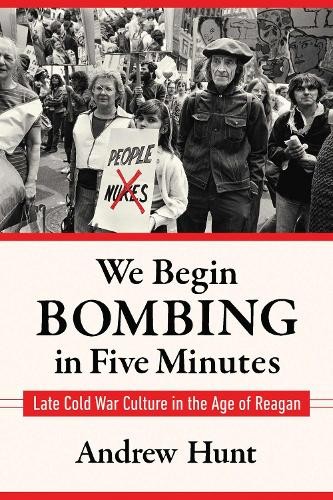 We Begin Bombing in Five Minutes by Andrew Hunt – 9781625345769