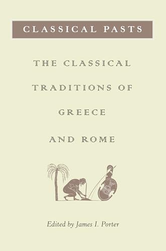 Classical Pasts: The Classical Traditions of Greece and … Paperback / softback