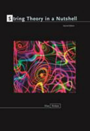 In a Nutshell Ser.: String Theory in a Nutshell : Second Edition by Elias…