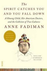 The Spirit Catches You and You Fall Down: A Hmong Child, Her America – VERY GOOD