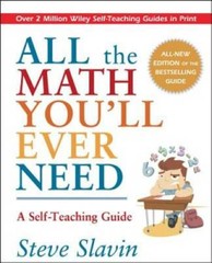 All the Math You’ll Ever Need: A Self-Teaching Guide – Paperback – GOOD