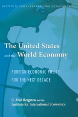 The United States and the World Economy Foreign by C. Fred Bergsten PAPERBACK