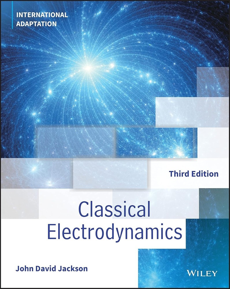 Classical Electrodynamics 3e by John David Jackson International Edition