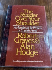 THE READER OVER YOUR SHOULDER: A HANDBOOK FOR WRITERS OF By Robert Graves & Alan
