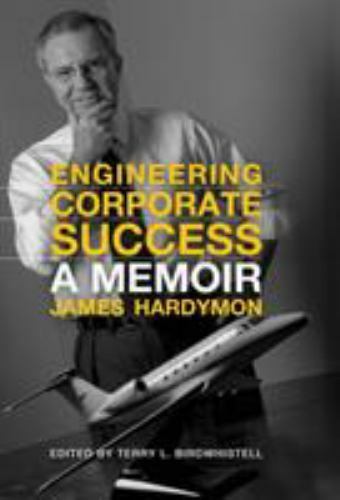 Engineering Corporate Success: A Memoir