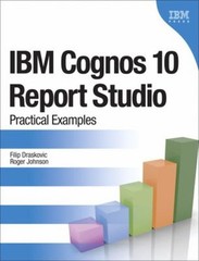 IBM Cognos 10 Report Studio : Practical Examples Paperback