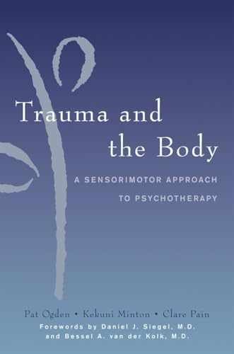 Trauma and the Body: A – Hardcover, by Pat Ogden; Kekuni – Acceptable j