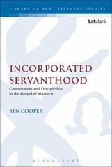 Incorporated Servanthood: Commitment and Discipleship in the Gospel of Matthew (