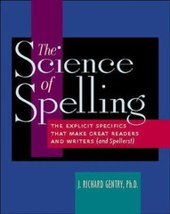 The Science of Spelling: The Explicit Specifics That Make Great Readers and…
