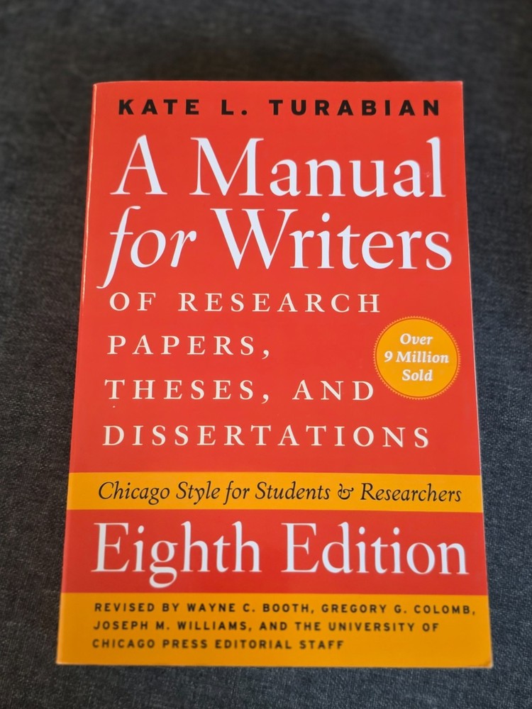 A Manual for Writers of Research Papers, Theses, and Dissertations, Eighth…