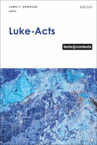 Luke-Acts : Texts@Contexts, Paperback by Grimshaw, James P. (EDT), Like New U…