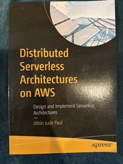 Distributed Serverless Architectures on AWS : Design and Implement Serverless