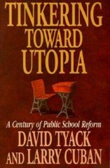 Tinkering toward Utopia: A Century of Public School Reform – Paperback – GOOD
