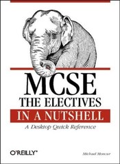 MCSE: The Electives in a Nutshell (In a Nutshell (O’Reilly)) By
