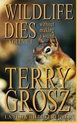 Wildlife Dies Without Making a Sound Paperback Terry Grosz