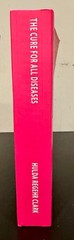 Cure for All Diseases: With Many Case Histories by Hulda Regehr Clark (1995, PB)