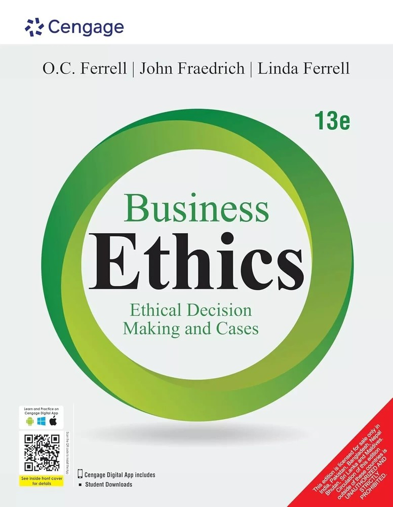 Business Ethics: Ethical Decision Making and Cases by O. C. Ferrell 13TH INTL ED