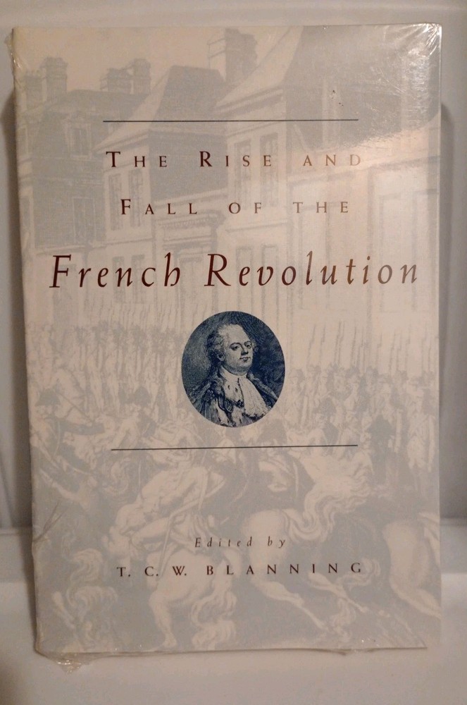 THE RISE AND FALL OF THE FRENCH REVOLUTION. The University Of Chicago Press. New