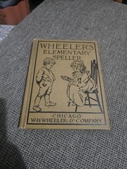 1901 Wheeler’s Elementary Speller Antique School Book Chicago W.H. Wheeler & Co.