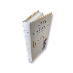 Better : A Surgeon’s Notes on Performance by Atul Gawande (2007, Hardcover)