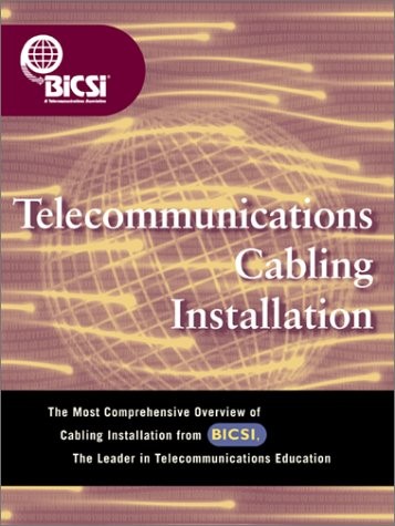 Telecommunications Cabling Installation by BICSI