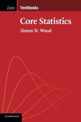 CORE STATISTICS (INSTITUTE OF MATHEMATICAL STATISTICS By Simon N. Wood BRAND NEW