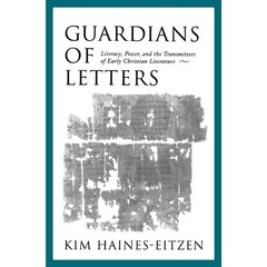 Guardians of Letters: Literacy, Power, and the Transmitters of Early Christian L