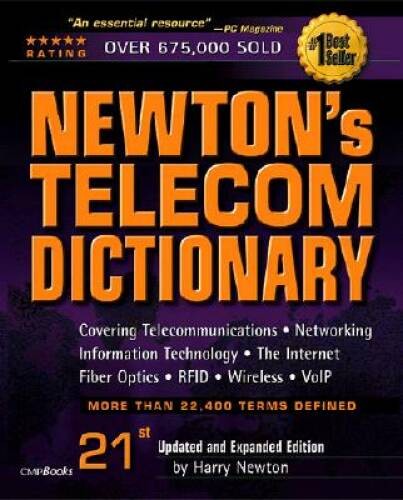 Newtons Telecom Dictionary, 21st Edition: Covering Telecommunications, N – GOOD