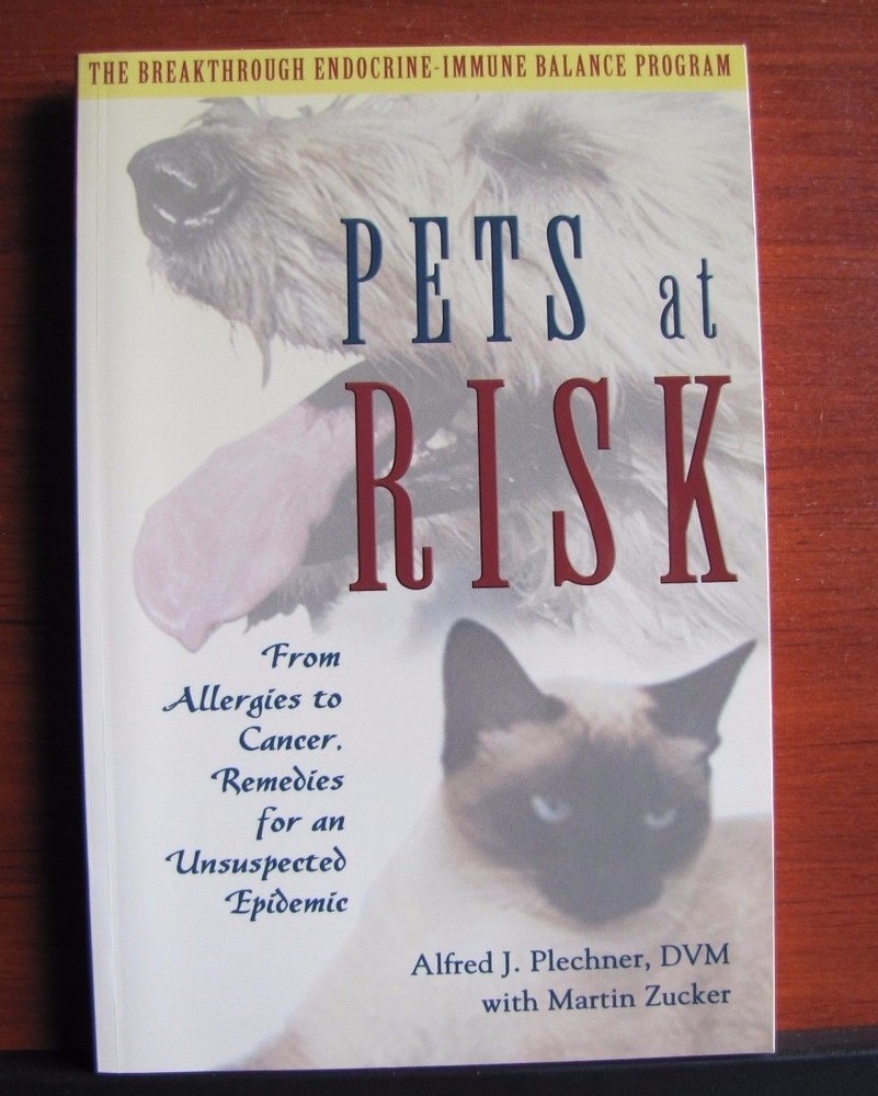 Pets at Risk: From Allergies to Cancer, Remedies by Alfred Plechner 2003 PB *New