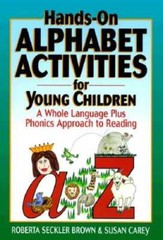 Hands-On Alphabet Activities for Young Children: A Whole Language Plus Ph – GOOD
