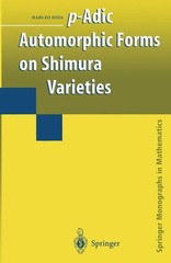 P ADIC AUTOMORPHIC FORMS ON SHIMURA VARIETIES Hardcover v044 U848