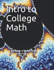 Intro to College Math: Basic arithmetic, geometry, algebra, probability and …