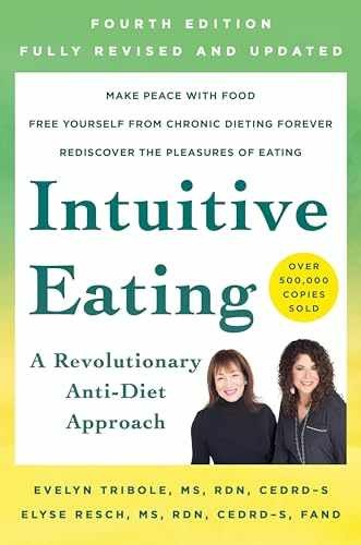 Intuitive Eating, 4th Edition – Paperback, by Evelyn Tribole MS RDN; – Very Good