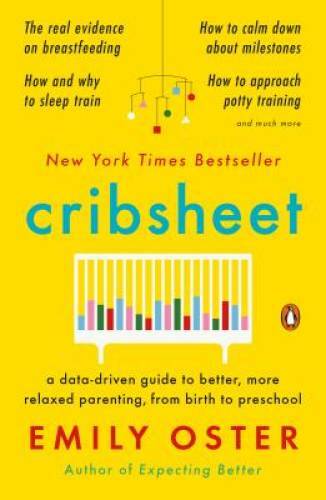 Cribsheet: A Data-Driven Guide to Better, More Relaxed Parenting, fr – VERY GOOD