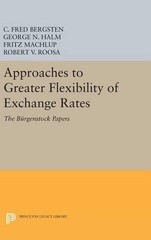C. Fred Bergsten George Nik Approaches to Greater Flexibility of Exch (Hardback)