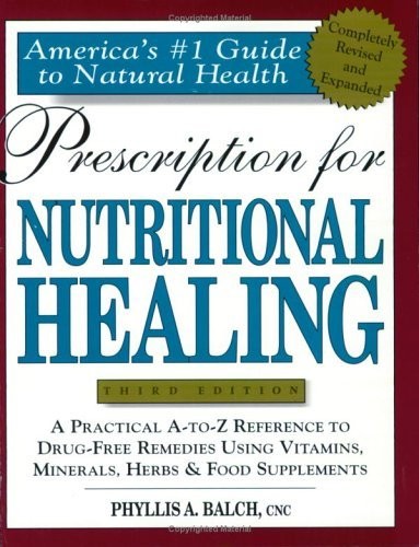 PRESCRIPTION FOR NUTRITIONAL HEALING By Phyllis A. Balch & James F. Balch *Mint*
