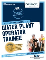 Water Plant Operator Trainee (C-886): Passbooks Study Guide (886)