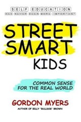 Street Smart Kids: Common Sense For The Real World