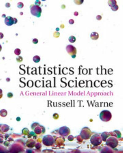 Statistics for the Social Sciences: A General Linear Model Approach, Warne, Russ