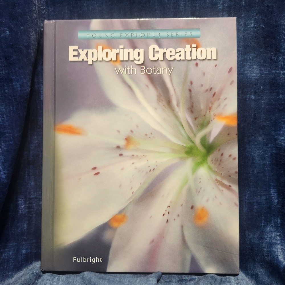 Apologia, Young Explorer Series, Exploring Creation with Botany, Fulbright 2009