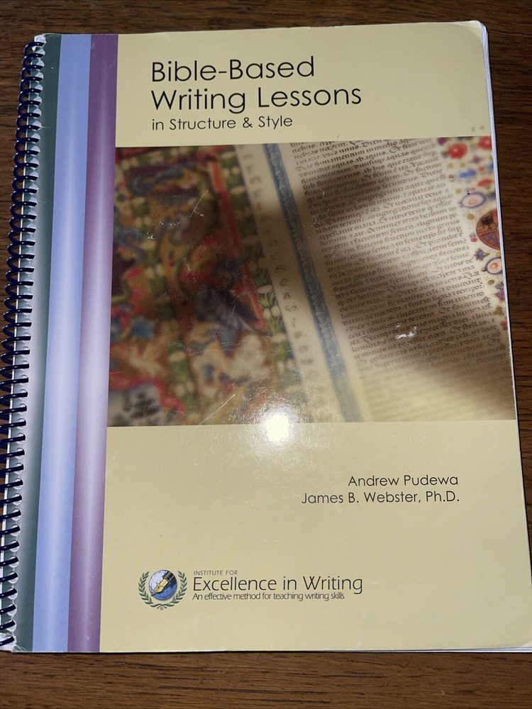 Bible-Based Writing Lessons In Structure & Style IEW Andrew Pudewa Used
