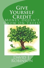 Give Yourself Credit: Money Doesn’t Grow On Trees!
