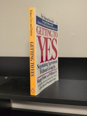 Getting to Yes : Negotiating Agreement Without Giving In