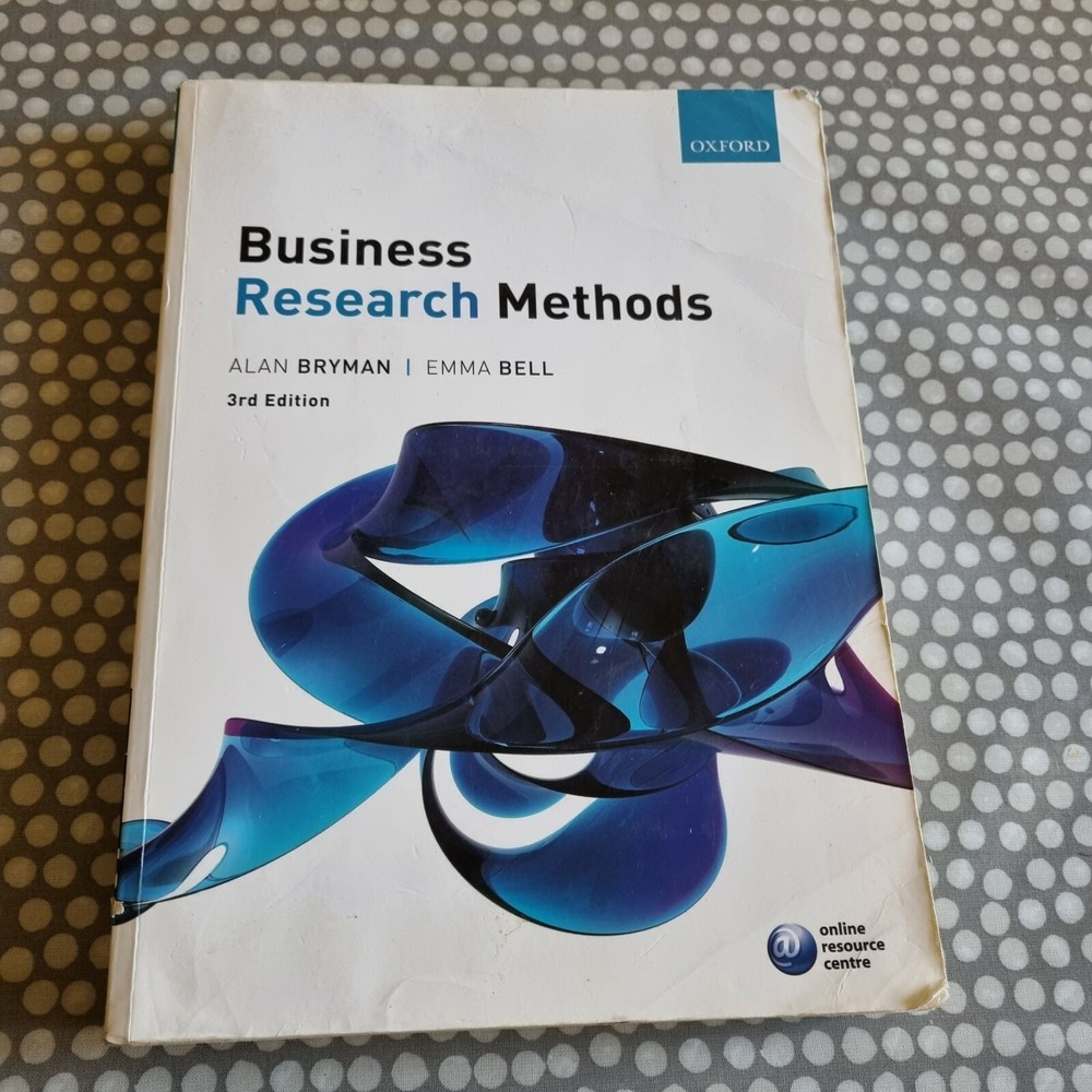 Business Research Methods: By Emma Bell & Alan Bryman. 3rd Edition. Paperback