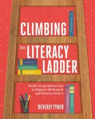 Climbing the Literacy Ladder: Small-Group Instruction to Support All Readers and